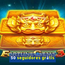 50 seguidores grátis