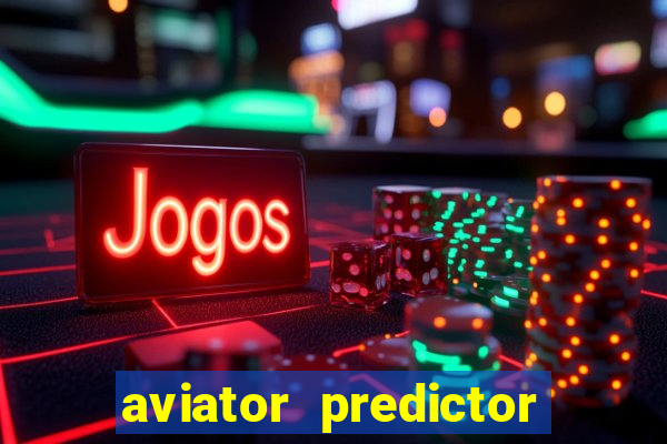 aviator predictor v4.0 apk