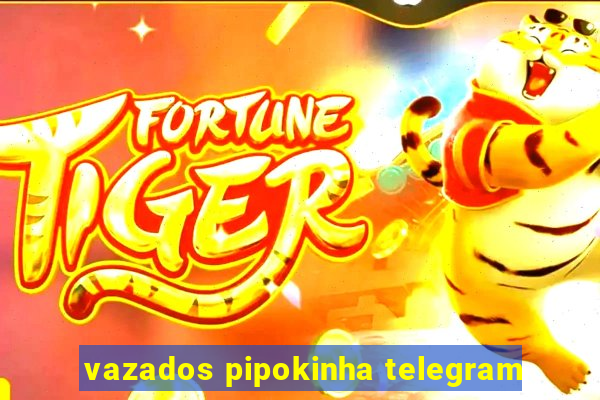 vazados pipokinha telegram