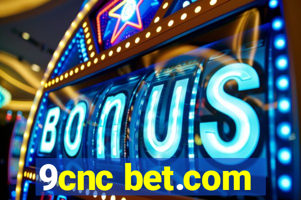 9cnc bet.com