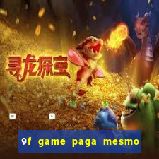 9f game paga mesmo os 100 reais