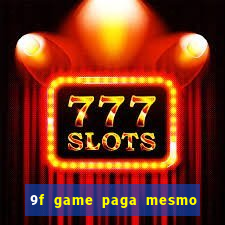9f game paga mesmo os 100 reais