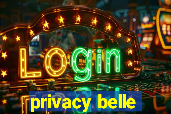 privacy belle