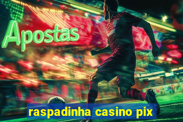 raspadinha casino pix