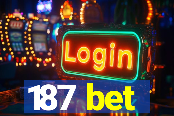 187 bet