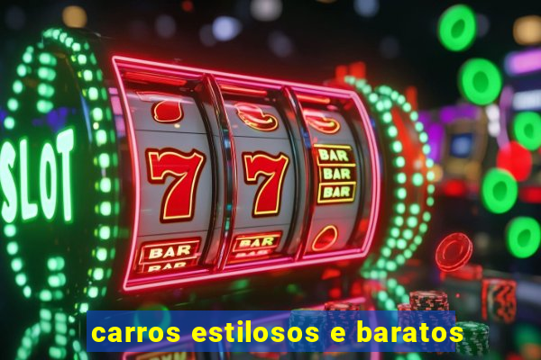 carros estilosos e baratos