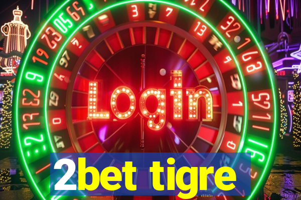 2bet tigre