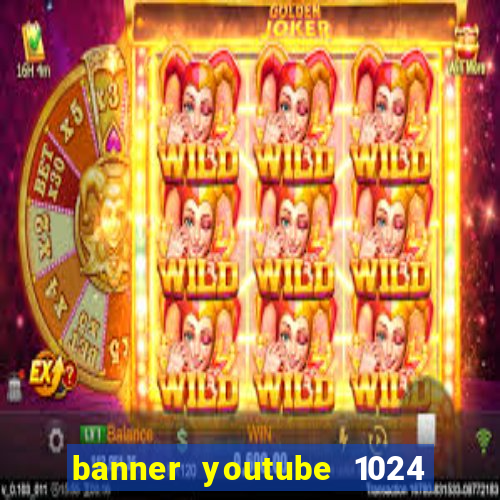 banner youtube 1024 x 576