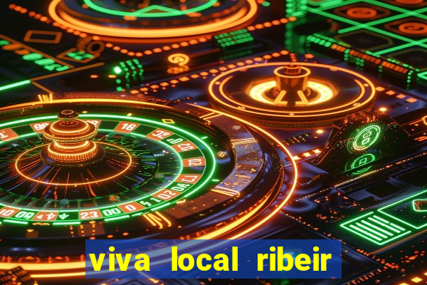 viva local ribeir o preto