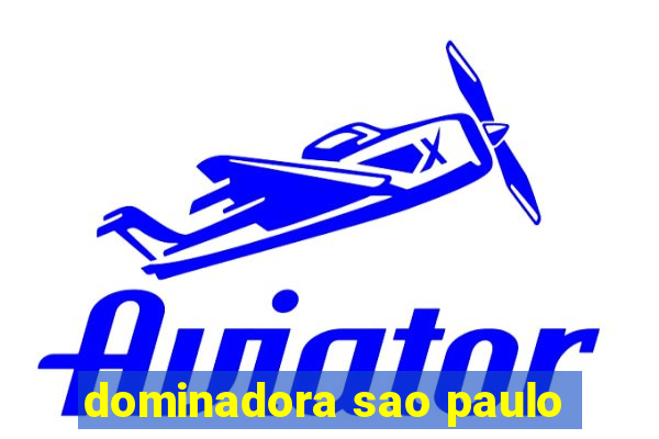dominadora sao paulo