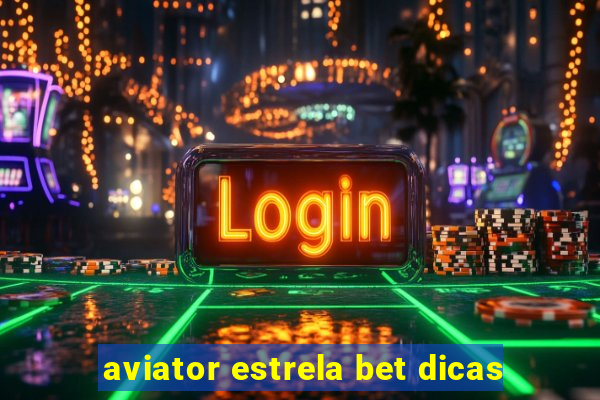 aviator estrela bet dicas