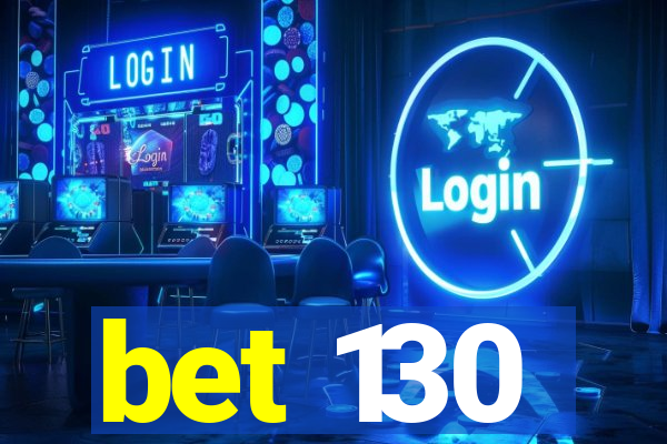 bet 130