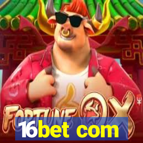 16bet com