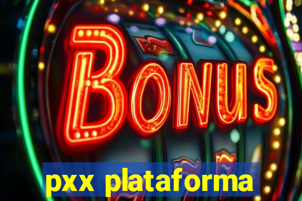 pxx plataforma