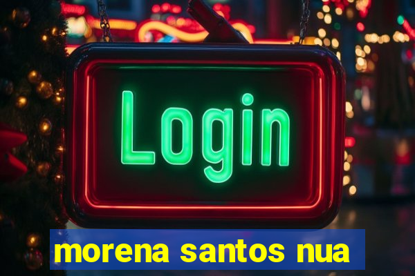morena santos nua