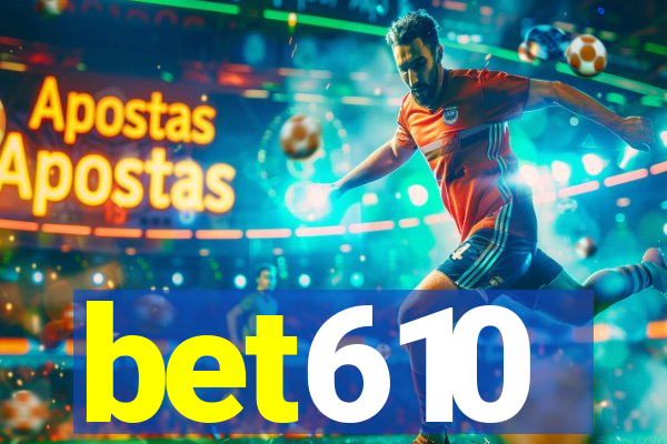 bet610