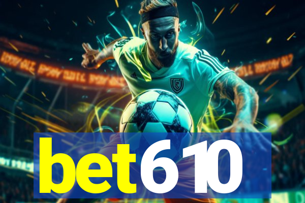 bet610