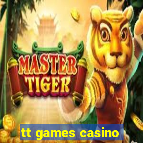 tt games casino