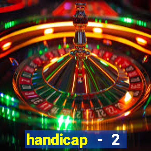 handicap - 2 resultado final