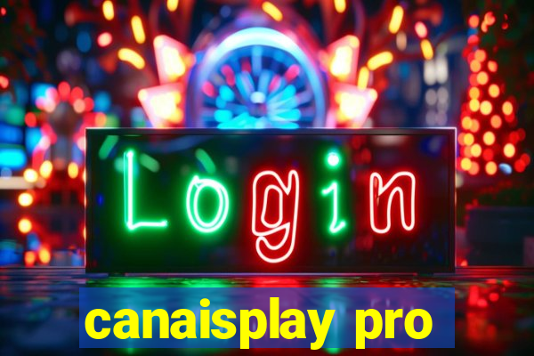 canaisplay pro