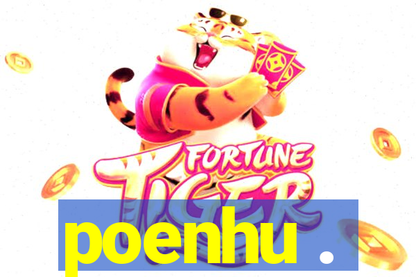 poenhu .