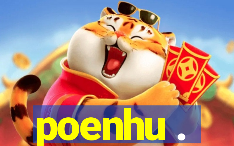 poenhu .