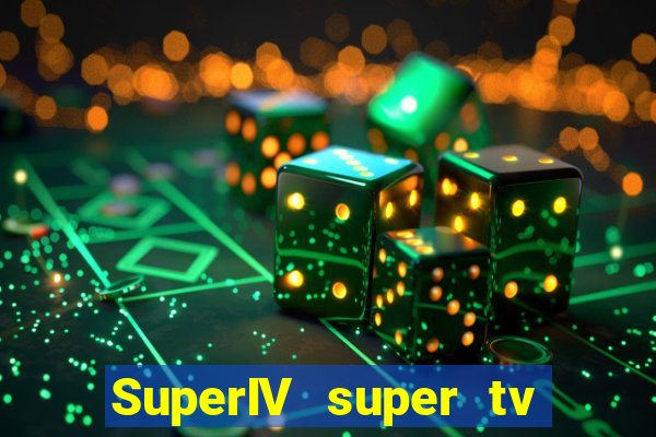 SuperIV super tv ao vivo super tv ao vivo - site para