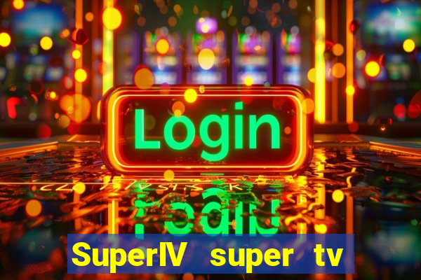 SuperIV super tv ao vivo super tv ao vivo - site para