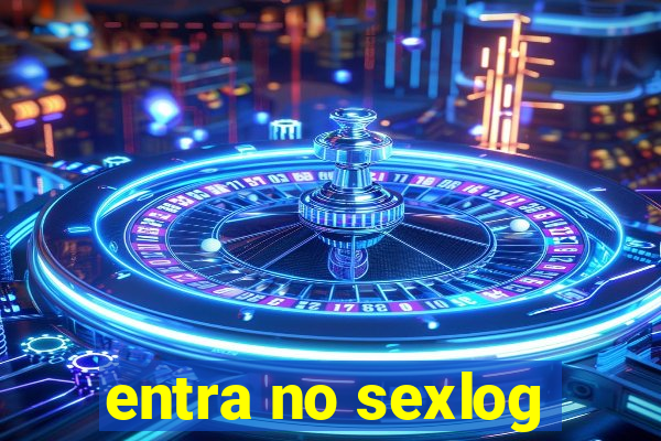 entra no sexlog