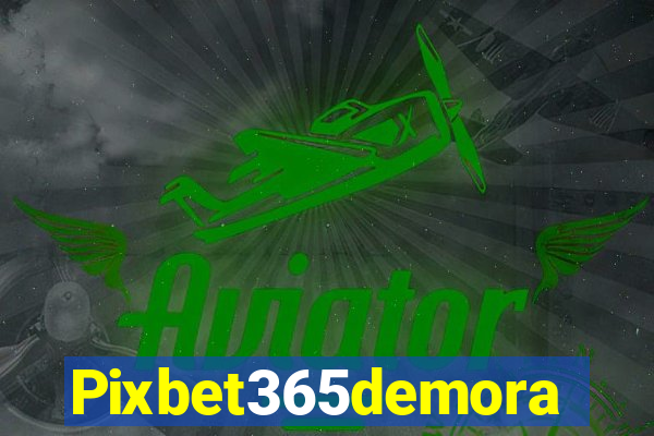 Pixbet365demora
