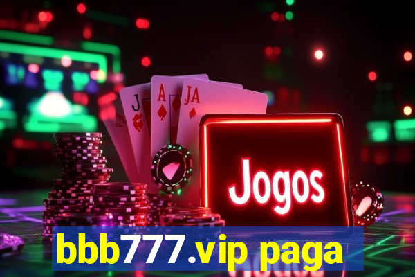bbb777.vip paga