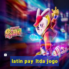latin pay ltda jogo