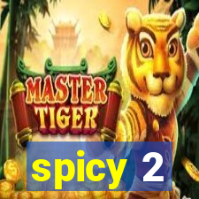 spicy 2