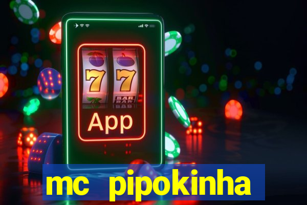 mc pipokinha privacy vazados