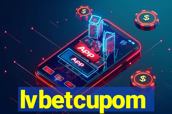 lvbetcupom