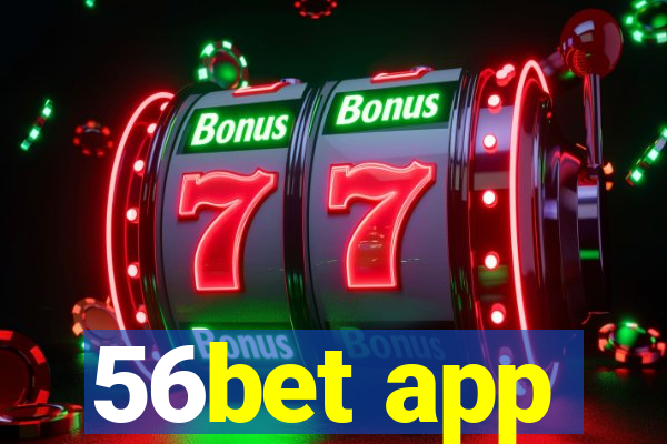 56bet app