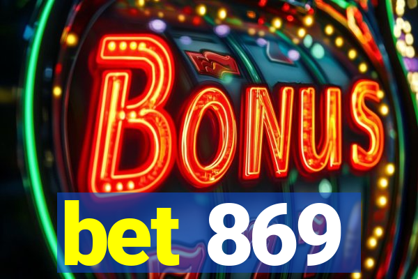bet 869