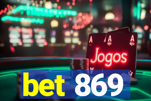 bet 869