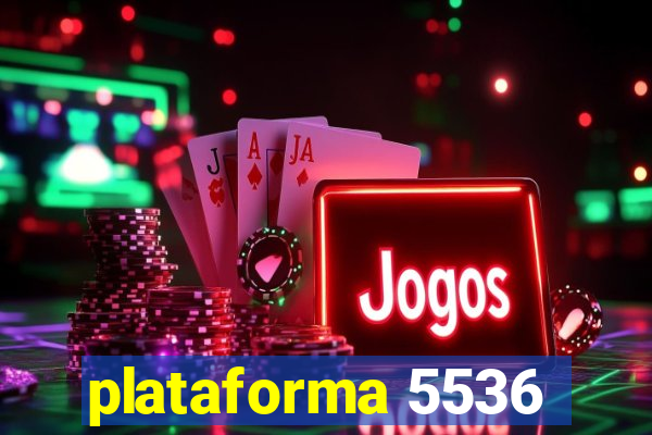 plataforma 5536