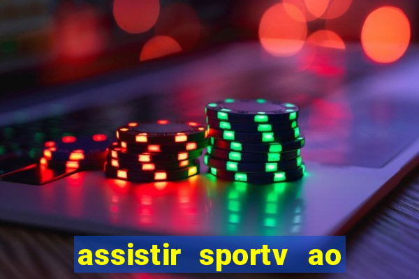 assistir sportv ao vivo agora