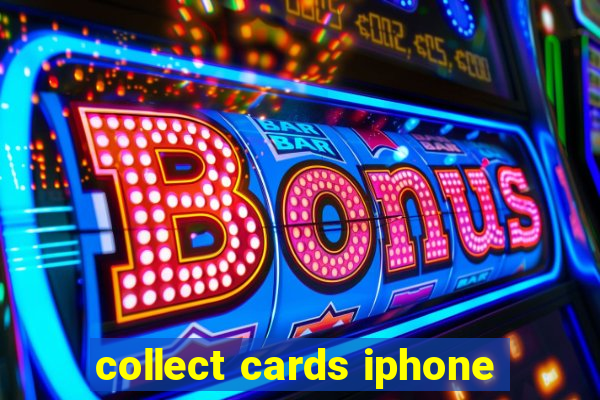 collect cards iphone