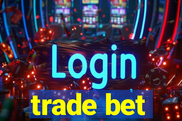 trade bet