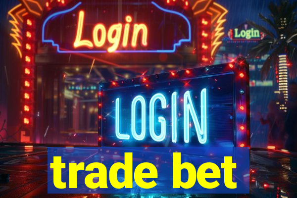 trade bet