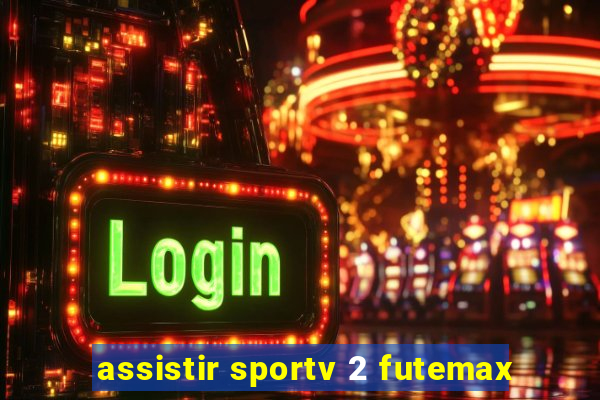 assistir sportv 2 futemax