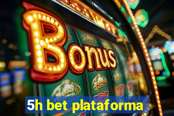 5h bet plataforma