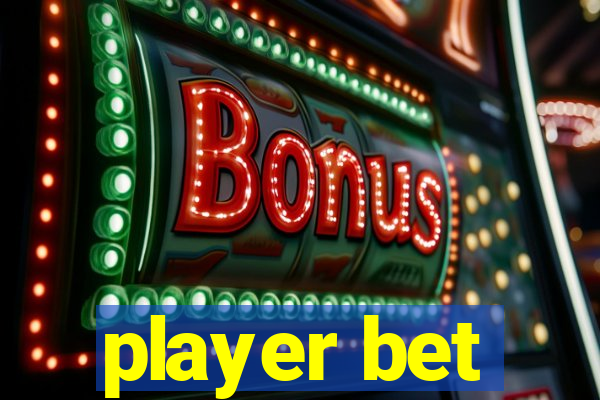 player bet