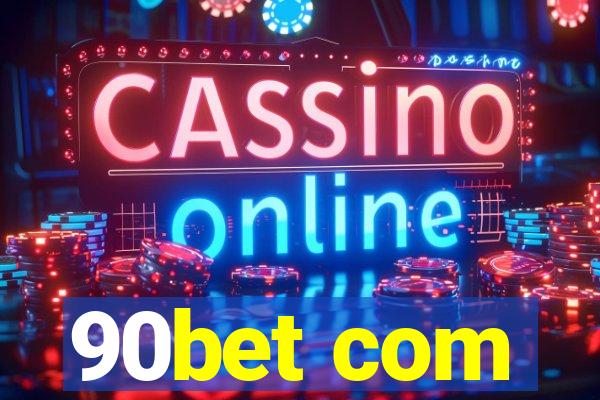 90bet com