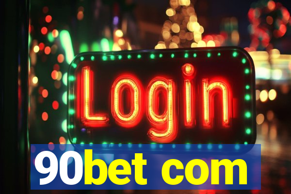 90bet com