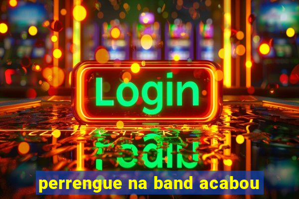 perrengue na band acabou