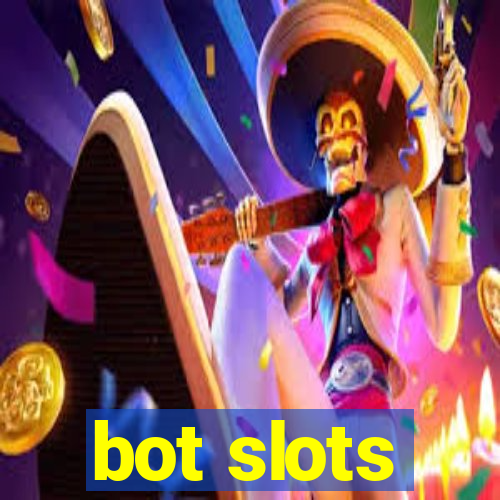 bot slots